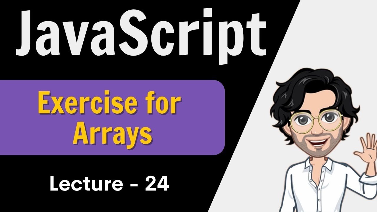 Lecture 24- Exercise for array � Lecture 24 � Javascript